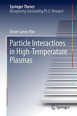 Fester Einband Particle Interactions in High-Temperature Plasmas von Oliver James Pike