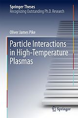 eBook (pdf) Particle Interactions in High-Temperature Plasmas de Oliver James Pike