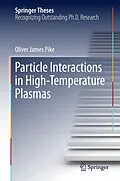 E-Book (pdf) Particle Interactions in High-Temperature Plasmas von Oliver James Pike