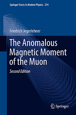 Fester Einband The Anomalous Magnetic Moment of the Muon von Friedrich Jegerlehner