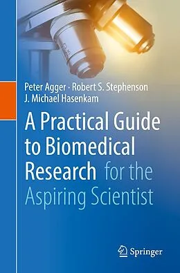 E-Book (pdf) A Practical Guide to Biomedical Research von Peter Agger, Robert S. Stephenson, J. Michael Hasenkam