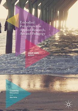 eBook (pdf) Embodied Performance as Applied Research, Art and Pedagogy de Julie-Ann Scott