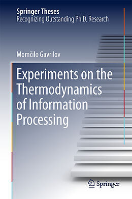 Fester Einband Experiments on the Thermodynamics of Information Processing von Mom ilo Gavrilov