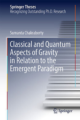 Fester Einband Classical and Quantum Aspects of Gravity in Relation to the Emergent Paradigm von Sumanta Chakraborty