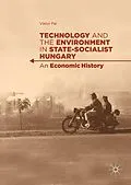 E-Book (pdf) Technology and the Environment in State-Socialist Hungary von Viktor Pál