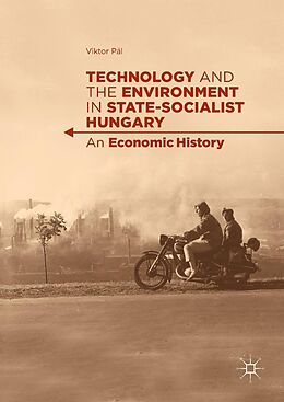 eBook (pdf) Technology and the Environment in State-Socialist Hungary de Viktor Pál