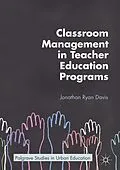 E-Book (pdf) Classroom Management in Teacher Education Programs von Jonathan Ryan Davis