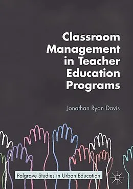 E-Book (pdf) Classroom Management in Teacher Education Programs von Jonathan Ryan Davis
