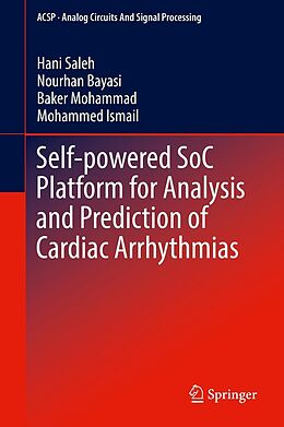 eBook (pdf) Self-powered SoC Platform for Analysis and Prediction of Cardiac Arrhythmias de Hani Saleh, Nourhan Bayasi, Baker Mohammad