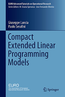 Livre Relié Compact Extended Linear Programming Models de Paolo Serafini, Giuseppe Lancia