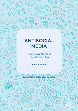 Livre Relié Antisocial Media de Mark A. Wood