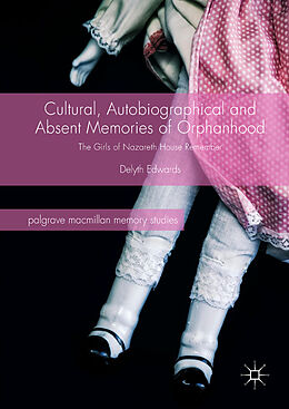 Livre Relié Cultural, Autobiographical and Absent Memories of Orphanhood de Delyth Edwards