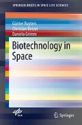E-Book (pdf) Biotechnology in Space von Günter Ruyters, Christian Betzel, Daniela Grimm