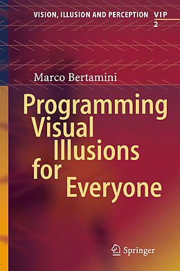 Livre Relié Programming Visual Illusions for Everyone de Marco Bertamini