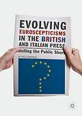 E-Book (pdf) Evolving Euroscepticisms in the British and Italian Press von Paul Rowinski