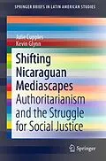 E-Book (pdf) Shifting Nicaraguan Mediascapes von Julie Cupples, Kevin Glynn