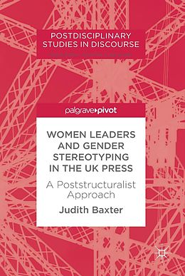 E-Book (pdf) Women Leaders and Gender Stereotyping in the UK Press von Judith Baxter