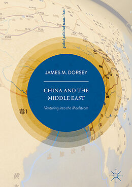 Livre Relié China and the Middle East de James M. Dorsey