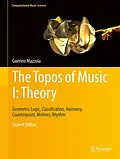 E-Book (pdf) The Topos of Music I: Theory von Guerino Mazzola