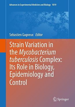 E-Book (pdf) Strain Variation in the Mycobacterium tuberculosis Complex: Its Role in Biology, Epidemiology and Control von 