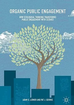 E-Book (pdf) Organic Public Engagement von Adam S. Lerner, Pat J. Gehrke