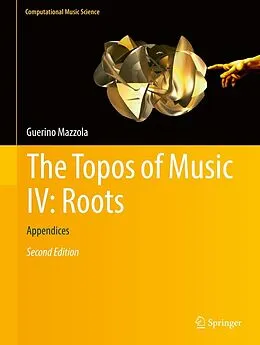 E-Book (pdf) The Topos of Music IV: Roots von Guerino Mazzola