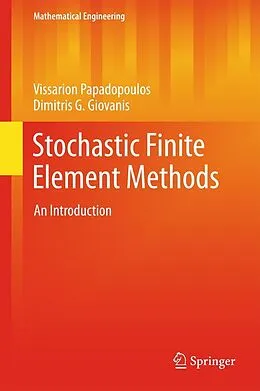 E-Book (pdf) Stochastic Finite Element Methods von Vissarion Papadopoulos, Dimitris G. Giovanis