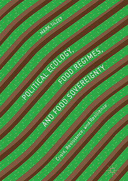 Livre Relié Political Ecology, Food Regimes, and Food Sovereignty de Mark Tilzey