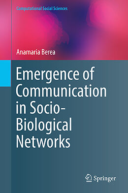 Livre Relié Emergence of Communication in Socio-Biological Networks de Anamaria Berea