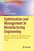 E-Book (pdf) Optimization and Management in Manufacturing Engineering von Xinbao Liu, Jun Pei, Lin Liu