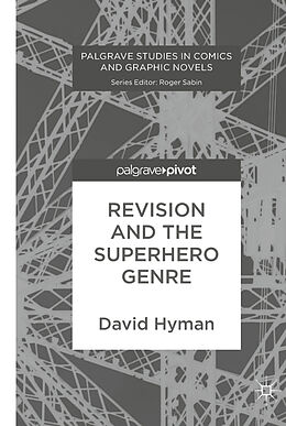 Fester Einband Revision and the Superhero Genre von David Hyman