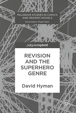 E-Book (pdf) Revision and the Superhero Genre von David Hyman