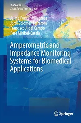 E-Book (pdf) Amperometric and Impedance Monitoring Systems for Biomedical Applications von Jaime Punter-Villagrasa, Jordi Colomer-Farrarons, Francisco J. del Campo
