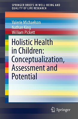Kartonierter Einband Holistic Health in Children: Conceptualization, Assessment and Potential von Valerie Michaelson, William Pickett, Nathan King