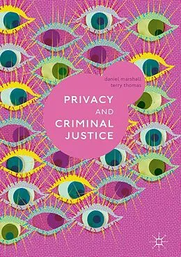 E-Book (pdf) Privacy and Criminal Justice von Daniel Marshall, Terry Thomas