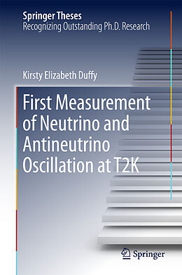 Livre Relié First Measurement of Neutrino and Antineutrino Oscillation at T2K de Kirsty Elizabeth Duffy