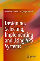 eBook (pdf) Designing, Selecting, Implementing and Using APS Systems de Vincent C. S. Wiers, A. (Ton) G. de Kok