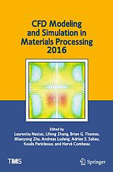 E-Book (pdf) CFD Modeling and Simulation in Materials Processing 2016 von 
