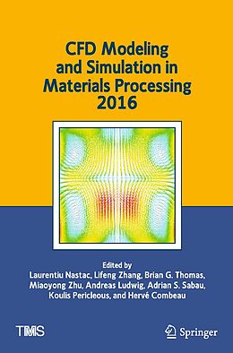 E-Book (pdf) CFD Modeling and Simulation in Materials Processing 2016 von 