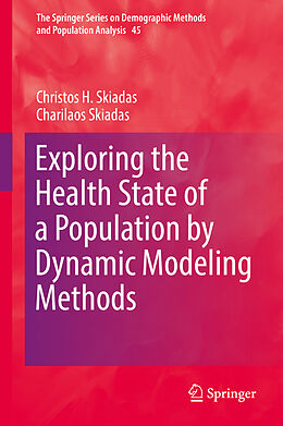 Livre Relié Exploring the Health State of a Population by Dynamic Modeling Methods de Charilaos Skiadas, Christos H. Skiadas