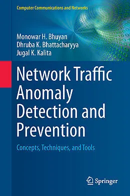 E-Book (pdf) Network Traffic Anomaly Detection and Prevention von Monowar H. Bhuyan, Dhruba K. Bhattacharyya, Jugal K. Kalita