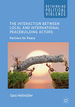 Livre Relié The Interaction Between Local and International Peacebuilding Actors de Sara Hellmüller