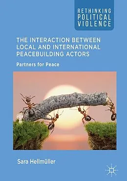 E-Book (pdf) The Interaction Between Local and International Peacebuilding Actors von Sara Hellmüller