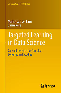 Livre Relié Targeted Learning in Data Science de Sherri Rose, Mark J. Van Der Laan