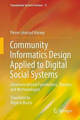 E-Book (pdf) Community Informatics Design Applied to Digital Social Systems von Pierre-Léonard Harvey