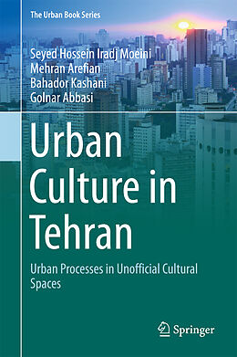 Livre Relié Urban Culture in Tehran de Seyed Hossein Iradj Moeini, Golnar Abbasi, Bahador Kashani
