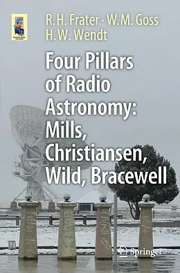 E-Book (pdf) Four Pillars of Radio Astronomy: Mills, Christiansen, Wild, Bracewell von R. H. Frater, W. M. Goss, H. W. Wendt
