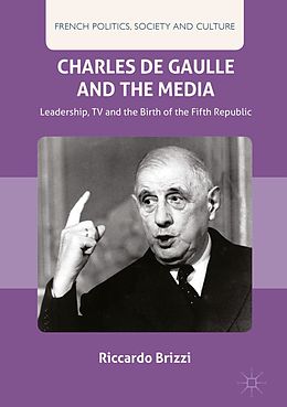 E-Book (pdf) Charles De Gaulle and the Media von Riccardo Brizzi