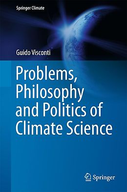eBook (pdf) Problems, Philosophy and Politics of Climate Science de Guido Visconti