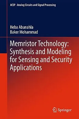 E-Book (pdf) Memristor Technology: Synthesis and Modeling for Sensing and Security Applications von Heba Abunahla, Baker Mohammad